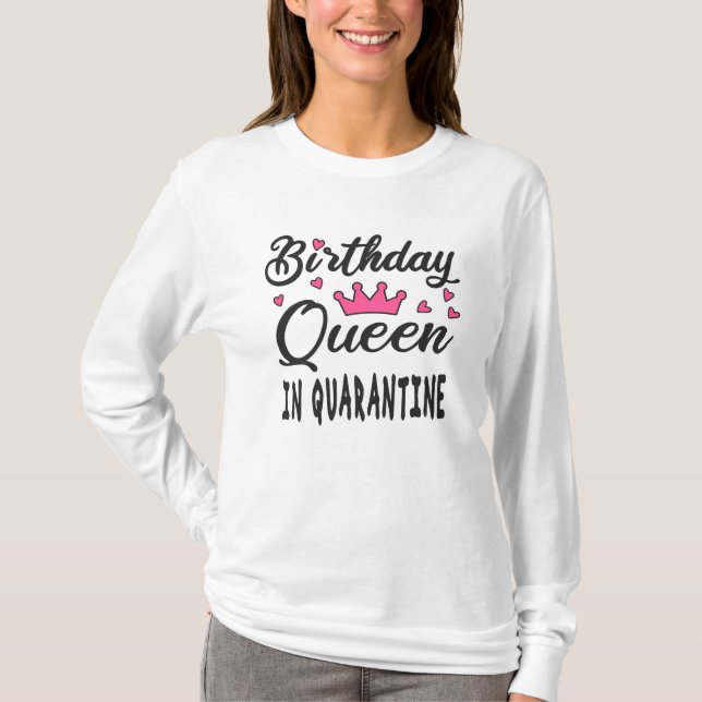 Camiseta Rainha de Aniversário em Quarentena (Frente)