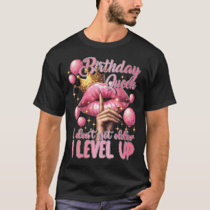 Camiseta Rainha De Aniversário Não Fico Mais Velho, Eu Sent