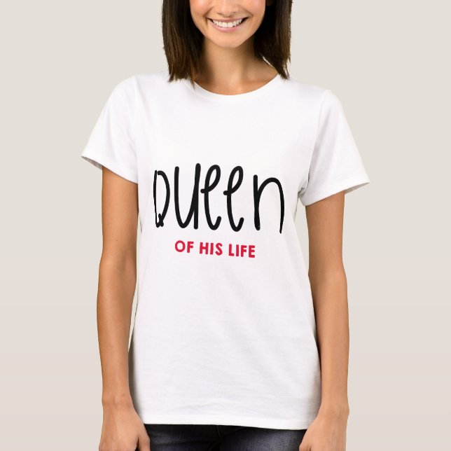 CAMISETA RAINHA DE SUA VIDA (Frente)