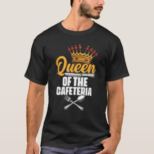 Camiseta Rainha Do Almoço De Cafeteria Trabalhadora Da Esco