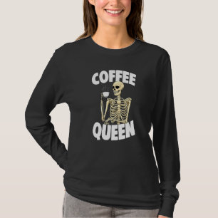 Camiseta Rainha do Café Cafeína Mulheres Café Esqueleto  1