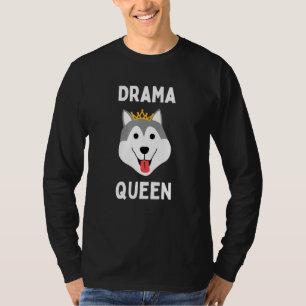 Camiseta Rainha do Drama Husky Barulhento Teimoso Husky Cão