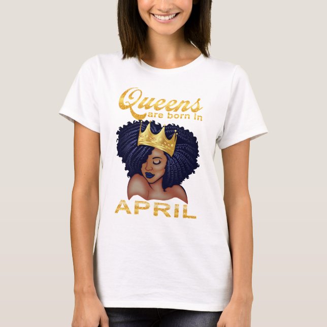 Camiseta Rainha é nascer em abril, feliz aniversário para m (Frente)