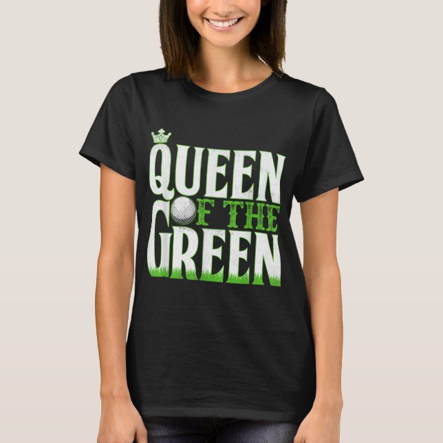 Camiseta Rainha Engraçada De Golfe Do Verde (Frente)