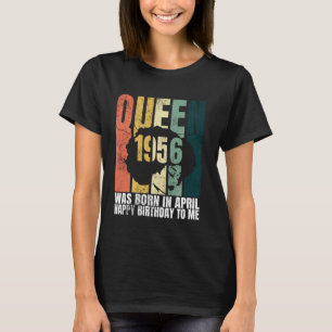 Camiseta Rainha Foi Nascer Em Abril De 1956 Bday 65º Aniver