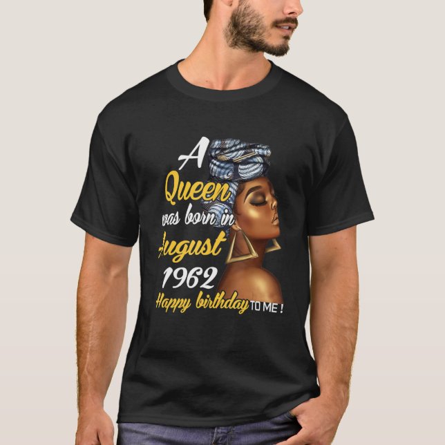 Camiseta Rainha foi Nascer em agosto de 1962 (Frente)