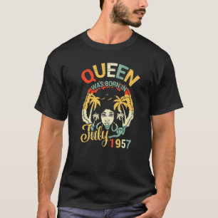 Camiseta Rainha Foi Nascer Em Julho De 1957 Feliz Meu Anive