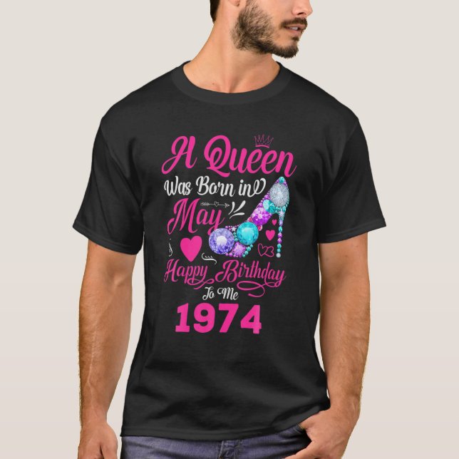 Camiseta Rainha Foi Nascer Em Maio De 1974 Meninas Mulheres (Frente)