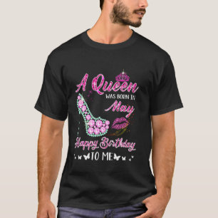 Camiseta Rainha Foi Nascer Em Maio Feliz Feliz Aniversário