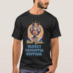 Camiseta Rainha Memória Filha Mais Velha A Maior Irmã Mais 