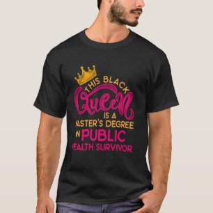Camiseta Rainha Negra Mph Mestrados de Educação para Saúde