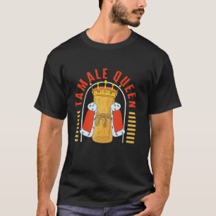 Camiseta Rainha Tamale Mexicana Tee Latino Tamales Amador