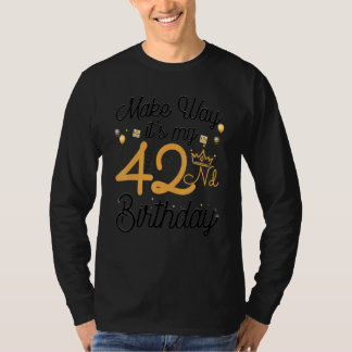 Camiseta Rainhas de 42 anos fazem parte do meu 42º aniversá
