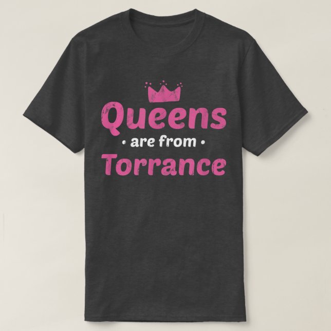 Camiseta Rainhas De Torrance California Hometown Ca Ho (Frente do Design)
