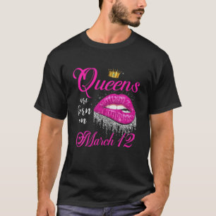 Camiseta Rainhas São Nasceres Em Lábios De Março 12 De M