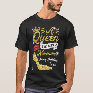 Camiseta Rainhas São Nasceres Em Novembro, Ontem Mulher