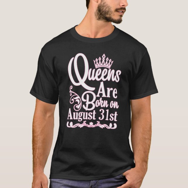 Camiseta Rainhas São Nasceres No Dia 31 De Agosto Feliz Ani (Frente)