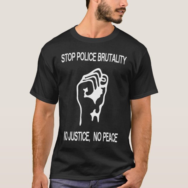 Camiseta Raised Fist  STOP POLICE BRUTALITY  NO JUSTICE NO  (Frente)