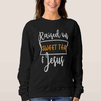 Camiseta Raised On Sweet Tea And Jesus Christ Christian Chu