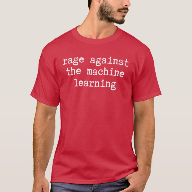 Camiseta raiva contra a citação de dizer aprendizado de máq (Frente)