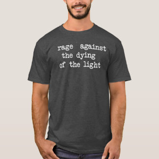 Camiseta Raiva contra a morte da luz