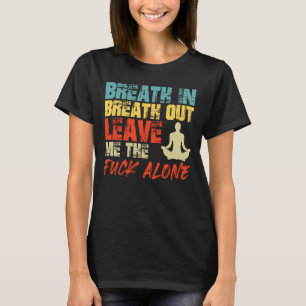 Camiseta Raiva RESPIRAÇÃO INSPIRAÇÃO EXPIRA DEIXE-ME EM PAZ
