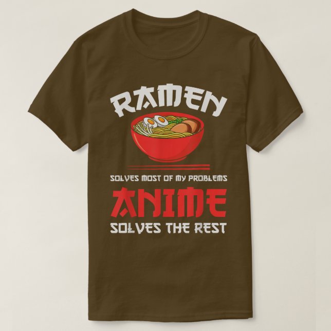 Camiseta Ramen & Anime solve problems Ramen & Anime  (Frente do Design)