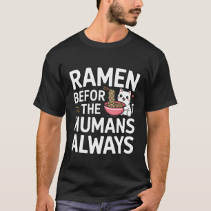Camiseta Ramen Antes dos Humanos Sempre Gatinho Fofo de Ram