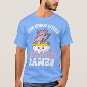 Camiseta Ramen Axolotl Pun Este Cidadão Mais velho Come Um 