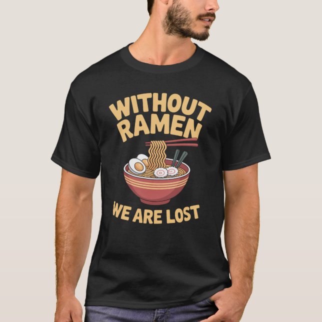 Camiseta Ramen Estamos Perdidos Macarrão Japonês (Frente)
