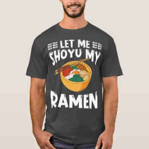 Camiseta Ramen Japan Kawaii Noodle Bowl Pun Shoyu1009