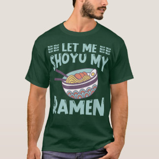 Camiseta Ramen Japan Kawaii Noodle Bowl Pun Shoyu1031