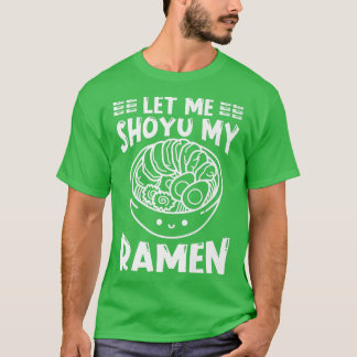 Camiseta Ramen Japan Kawaii Noodle Bowl Pun Shoyu 1016