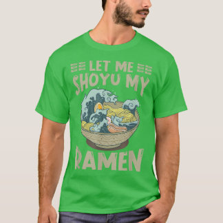 Camiseta Ramen Japan Kawaii Noodle Bowl Pun Shoyu Kanagawa