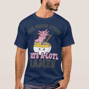 Camiseta Ramen Loving Mais velho Cidadão Cute Axolotl Comen