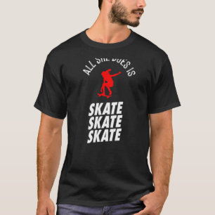 Camiseta Rapariga De Skater Tudo O Que Ela Faz É Skate