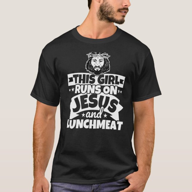 Camiseta Rapariga Funciona Com Jesus E Carne De Almoço (Frente)