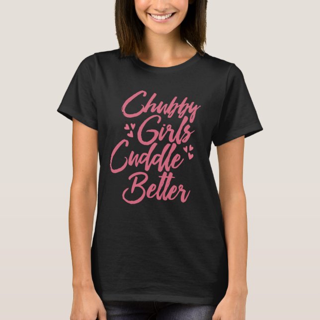 Camiseta Raparigas Chubby Amarram Melhor (Frente)