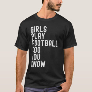 Camiseta Raparigas Jogam Futebol Também Conhecem Mulheres F