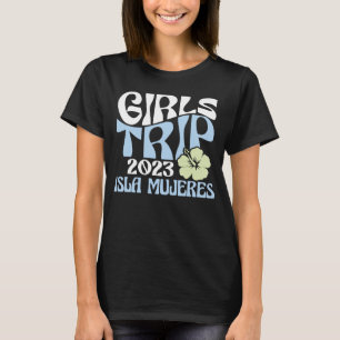Camiseta Raparigas Trip 2023 Isla Mujeres Beach Destination