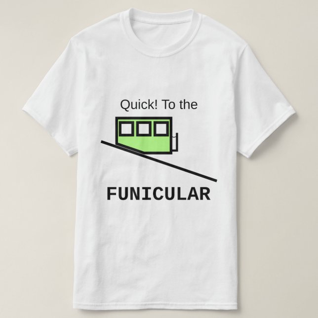 Camiseta Rapidamente! Ao funicular (Frente do Design)