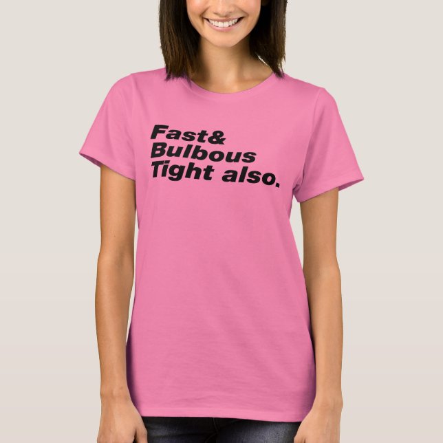 Camiseta Rápido & Bulboso Apertado também. (Frente)