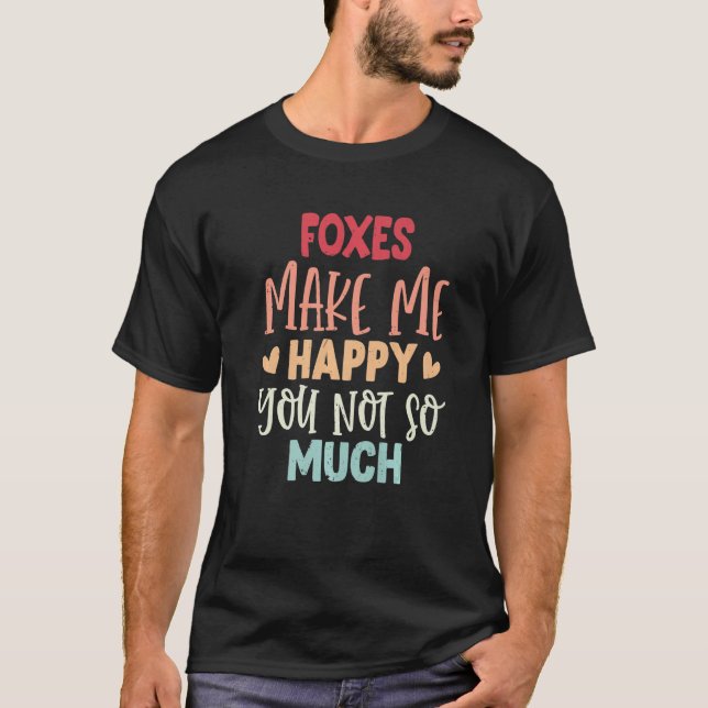 Camiseta Raposa Me Faz Feliz Você Não É Tão Raposa (Frente)