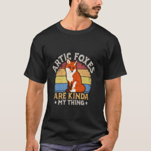 Camiseta Raposas Árticas São Meio Que Minha Coisa Raposa Am