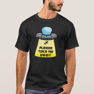 Camiseta Rapto de alienígenas, por favor, tire-me daqui