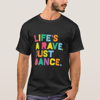Camiseta Rave , Life's A Rave: Dance Festival, EDM, Glow Pa