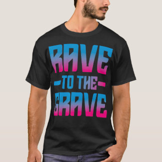 Camiseta Rave To The Grave EDM Party DJ Dance Men Women Tec