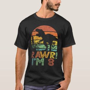 Camiseta Rawr I'm 8 Dinossaur 8 Anos Garoto T Rex 8th Birt