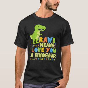 Camiseta Rawr Quer Dizer Que Te Amo Em Dinossauro