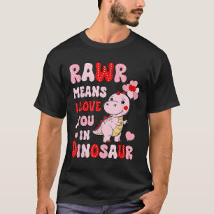Camiseta Rawr Quer Dizer Que Te Amo Em Namorados De Dinossa